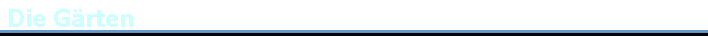 Die G�rten